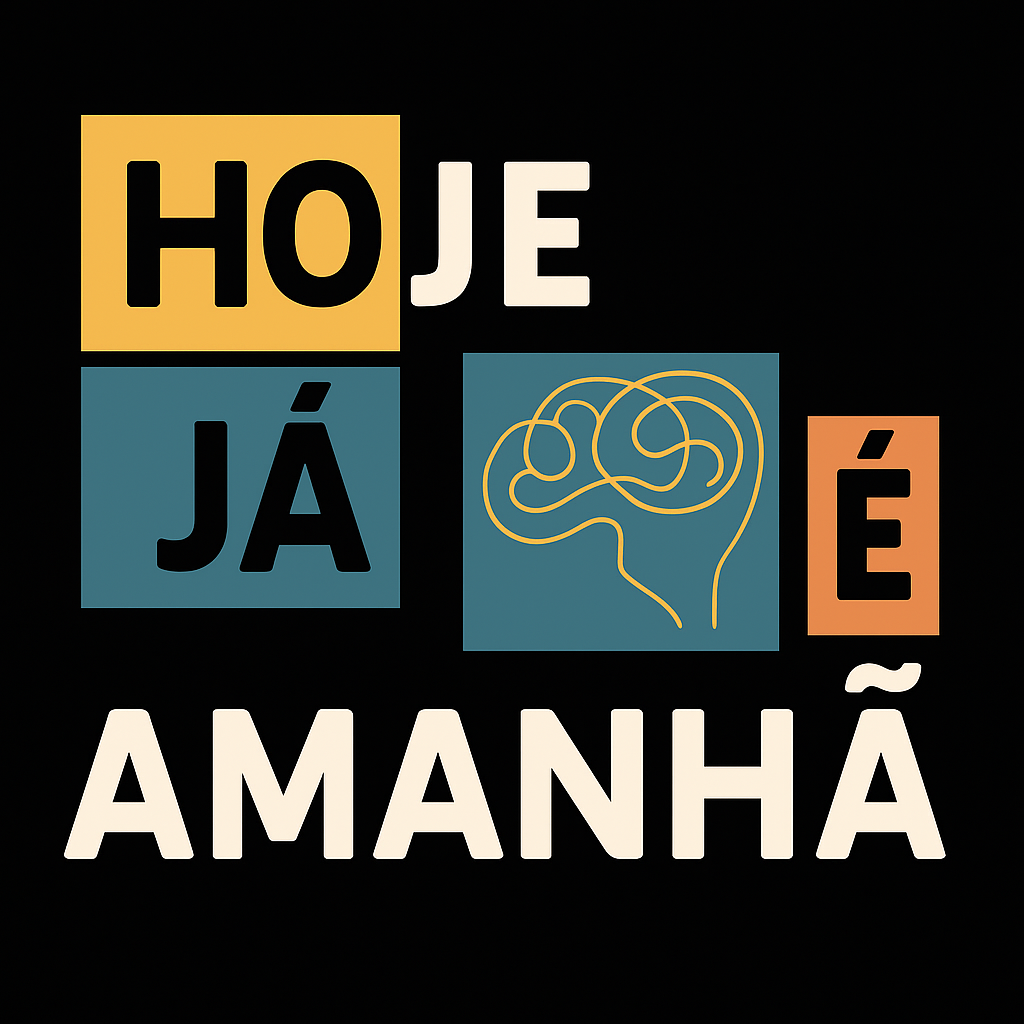 Hoje Já é Amanhã
